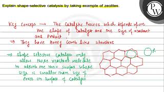 Explain shapeselective catalysis by taking example of zeolites [upl. by Bomke]