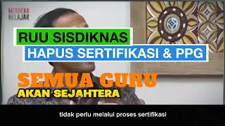 RUU SISDIKNAS 2024  HAPUS SERTIFIKASI amp PPG  SEMUA GURU AKAN SEJAHTERA [upl. by Allys]