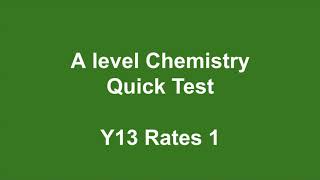 A Level Chemistry Quick Test  Y13 Rates 1 [upl. by Anaynek3]