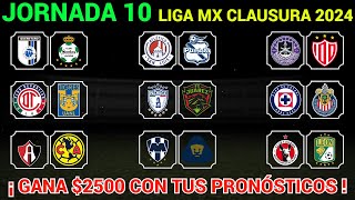 PRONÓSTICOS JORNADA 10 Liga MX CLAUSURA 2024 [upl. by Ayat860]