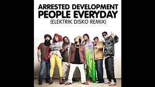 Arrested Development  People Everyday Elektrik Disko Remix [upl. by Xam775]