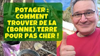 Comment trouver de la bonne terre pour son potager pour pas trop cher  😉 [upl. by Arraeis]