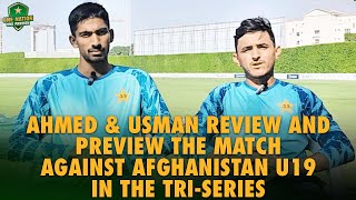 Mohammad Ahmed and Usman Khan review amp preview the match against Afghanistan U19 in the TriSeries [upl. by Wynnie644]