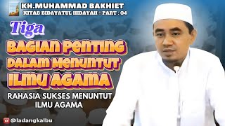 Tiga Bagian Penting dalam Menuntut Ilmu Agama  Rahasia Sukses Menuntut Ilmu Agama GURU BAKHIET [upl. by Misab103]