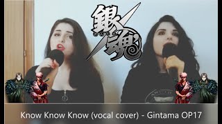 Know Know Know vocal cover  Gintama OP17 [upl. by Nossaj]