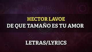 Hector Lavoe  ¿De Que Tamaño Es Tu Amor Letra Oficial [upl. by Anrehs125]