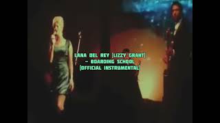 Lana del rey Lizzy grant  Boarding school Official Instrumental [upl. by Quincey242]