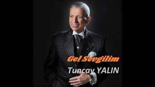 GEL SEVGİLİM  TUNCAY YALIN [upl. by Osmen]