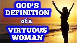 Gods Definition of a Virtuous Woman [upl. by Orsa]