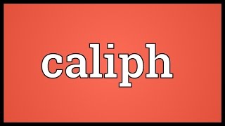 Caliph Meaning [upl. by Anoy]