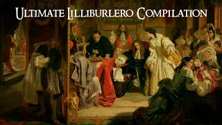 Ultimate Lilliburlero Compilation [upl. by Liahus48]