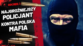 Walka z Najbardziej Brutalnymi Grupami w Polsce Policjant kontra Mafia  ODCINEK 3 [upl. by Iak]