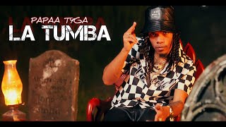 Papaa Tyga  La Tumba  Video Oficial  Dir IzyMusic [upl. by Ainat899]