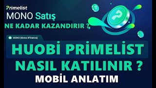 Huobi Prime List Mono Coin  Huobi Prime List Nasıl Katılınır Mobil Anlatım [upl. by Nnav]