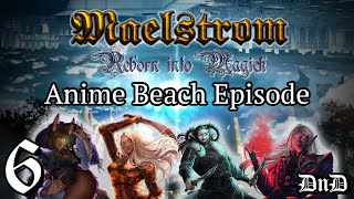 Maelstrom Reborn Into Magick  Anime Beach Episode [upl. by Idid]