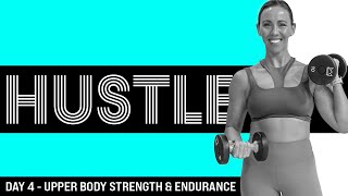 30 Minute Upper Body Strength amp Endurance Workout  HUSTLE  Day 4 [upl. by Verlie]