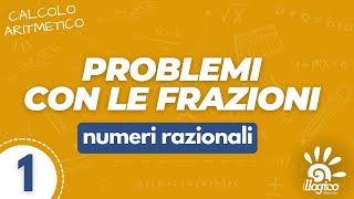 Problemi con le frazioni  1 [upl. by Emmer782]