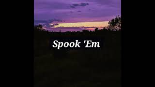 Spook Em [upl. by Eirok]