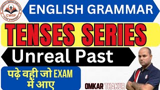 Tenses Series Lecture 2  Unreal Past in Tenses  Unfulfilled Desires in Tenses ssc grammar [upl. by Yran]