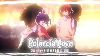 Polaroid Love  Chunibyo AMV Edit [upl. by Osborn247]