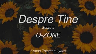 OZone  Despre Tine Sub EspañolLyrics român [upl. by Ayik]