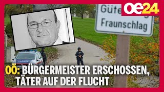 OÖ Bürgermeister erschossen  Täter auf der Flucht [upl. by Norret]