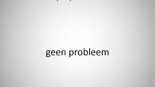 How to say no problem in Afrikaans [upl. by Simonne]