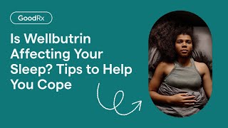 Insomnia from Wellbutrin Tips to Help You Cope  GoodRx [upl. by Suzanna709]