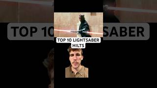 TOP 10 LIGHTSABER HILTS IN STARWARS [upl. by Dalt755]