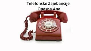 Telefonske Zajebancije Opasna Ana [upl. by Ulberto]