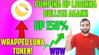 Wrapped LUNA Token HUGE PUMP Price is increasing today Up 150 in past hour We ate one zero today [upl. by Bate]