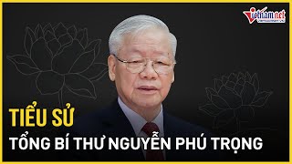 Tiểu sử Tổng bí thư Nguyễn Phú Trọng  Báo VietNamNet [upl. by Colb]