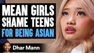 MEAN GIRLS Shame Teens For BEING ASIAN  Dhar Mann Studios [upl. by Amoreta]