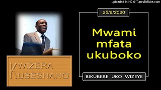 MWAMI MFATA UKUBOKO Bikubere uko wizeye  Pastor UWAMBAJE Emmanuel  2592020 [upl. by Nirro]