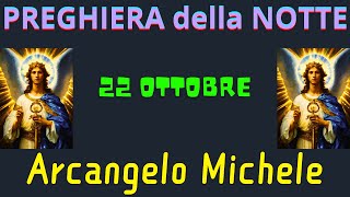 Preghiera della Notte  Preghiera allArcangelo Michele 22 ottobre [upl. by Lainad]