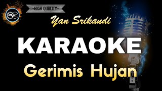 GERIMIS HUJAN YAN SRIKANDI  KARAOKE [upl. by Repsag]