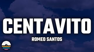 Romeo Santos  Centavito LetraLyrics [upl. by Ordnaxela]