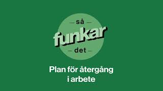 Så funkar det Plan för återgång i arbete [upl. by Kincaid]