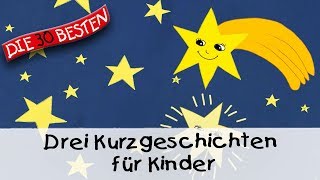 🥱 Drei Kurzgeschichten für Kinder 10 Min  Folge 9  Gute Nacht Geschichten für Kinder [upl. by Draner]