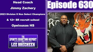 Episode 630 Head coach Jimmy Zachery Div II Non Select Champs amp 12 SR recruit school Opelousas HS [upl. by Colpin]