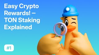 Easy Crypto Rewards  TON Staking Explained  TON Learn 1 [upl. by Einatirb]