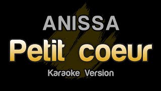 ANISSA  Petit coeur Karaoke Version [upl. by Tiras155]