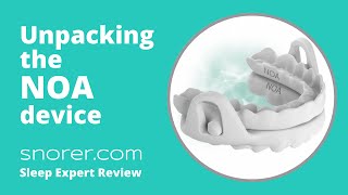 Unpacking The NOA from OrthoApnea Mandibular Advancement Device  sleep expert review [upl. by Sopher]