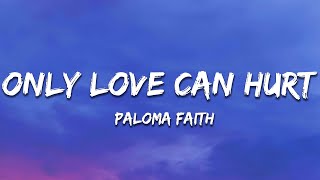 Paloma Faith  Only Love Can Hurt Like This Lyrics [upl. by Kcirdla]