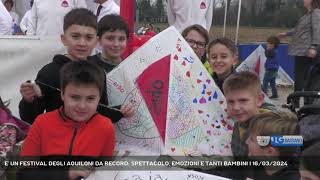 E UN FESTIVAL DEGLI AQUILONI DA RECORD SPETTACOLO EMOZIONI E TANTI BAMBINI  16032024 [upl. by Clare921]