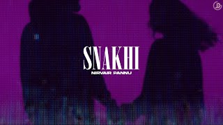 Snakhi  Nirvair Pannu  Official Song  Mxrci  Juke Dock [upl. by Simson]