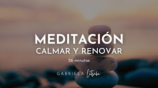 Meditación guiada Calmar la Mente y llenarte de Energía Positiva ⭐️ GabrielaLitschi [upl. by Airdnek]