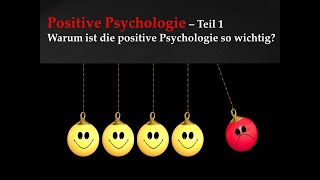 Positive Psychologie Teil 1 Die Einleitung  Was ist positive Psychologie [upl. by Lindy358]