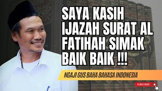 PENTING ‼️ IJAZAH AL FATIHAH DARI GUS BAHA gusbaha [upl. by Nereil]