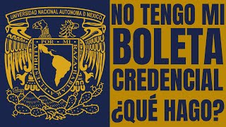 NO TENGO MI BOLETACREDENCIAL UNAM ¿QUÉ HAGO [upl. by Nosam]